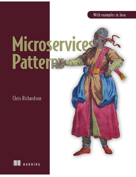 Microservices Patterns: With examples in Java